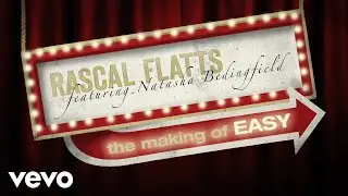 Rascal Flatts - Easy (The Making Of) ft. Natasha Bedingfield