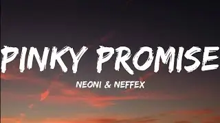 Neoni & Neffex- Pinky Promise (Lyrics Video)