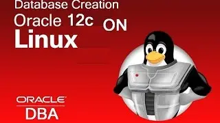 How to create an Oracle 12c Database in Oracle Linux