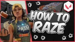 VALORANT Raze Guide - How to Play Raze (Tips and Tricks)