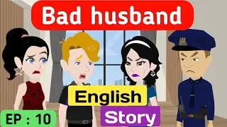 Bad husband part 10 | English story | Animated story | English learning stories | Sunshine English