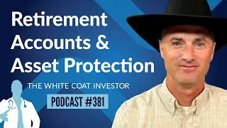 Retirement Accounts and Asset Protection - WCI Podcast #381