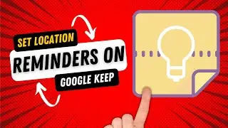 How to set location based reminders in Google Keep 2022