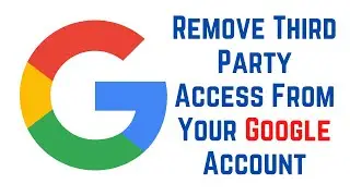 How To Remove Third Party Access From Your Google Account