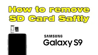 How to Remove SD Card from Galaxy S9 Safely