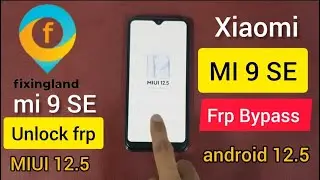 FRP Bypass/Xiaomi Mi 9 SE Android 11 MIUI 12.5.1 FRP bypass / Frp Unlock /2023