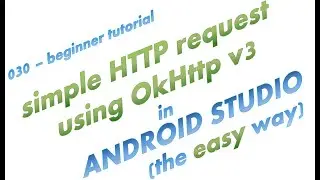 030 - Simple Http request using OkHttp in Android Studio - the easy way - complete app example