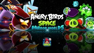 Angry Birds Space – Mirror Worlds Out Now!