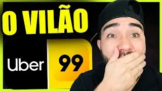O VILÃO CONTRA SEUS GANHOS UBER E 99