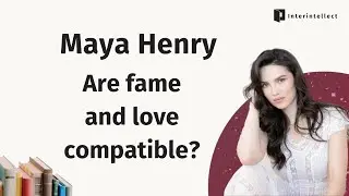 Maya Henry: Are fame and love compatible?