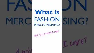 The Surprising Reason Fashion Designers Need Merchandising Skills