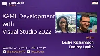 Visual Studio Toolbox Live - XAML Development in Visual Studio 2022