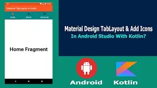 Material Design TabLayout & Add Icons in Android Studio With Kotlin Part 2