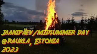 Mid-summer day celebration - Jaanipäeva tähistamine @Raukla, Estonia, 22nd june 2023