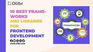 10 BEST FRAMEWORKS AND LIBRARIES FOR FRONT-END DEVELOPMENT