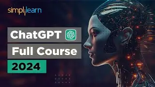 ChatGPT Full Course 2024 | ChatGPT Full Course - Basic To Advanced | ChatGPT Tutorial | SImplilearn