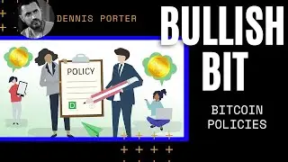 BULLISH BIT: Bitcoin Policies