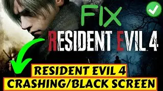 Resident evil 4 crash on startup Black screen issues Fix