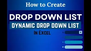 How to create Drop Down List and Dynamic Drop Down List in Excel - Complete Guide For 2021