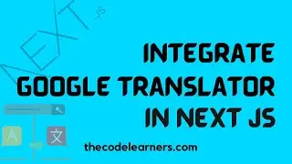 How to add Google Translator to your Next Js Projects 