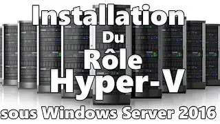 Installation d'Hyper-V sur Windows Server 2016