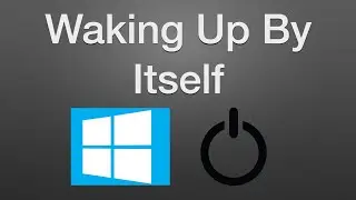 How To Prevent Windows 10 Computer From Turning On When in Sleep Mode