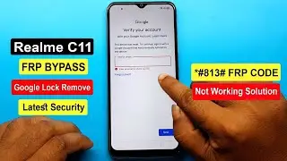 Realme C11 2021 RMX3231 FRP/Google Lock Bypass | Android 11/12 FRP Bypass Code Not Working Solutions