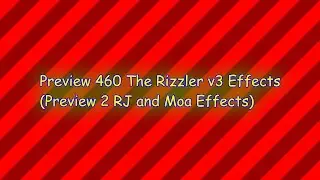 Preview 460 The Rizzler v3 Effects (Preview 2 RJ and Moa Effects)