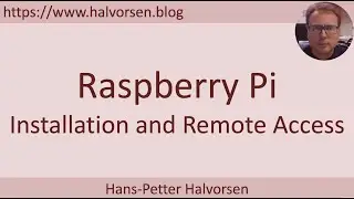 Raspberry Pi Installation and Remote Access