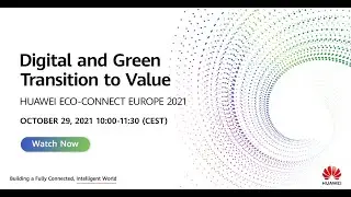 HUAWEI ECO-CONNECT EUROPE 2021 (DAY 2)