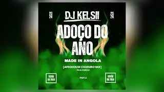 Dj Kelsii | ADOÇO DO ANO (Afro House & Kuduro Mix) VERÃO NA TUGA 2024 [Part 6]