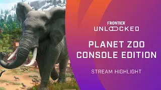 Planet Zoo: Console Edition | Frontier Unlocked Episode 1 Stream Highlight