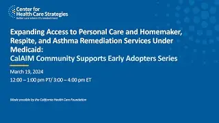 Expanding Access to Personal Care & Homemaker, Respite, & Asthma Remediation Services Under Medicaid