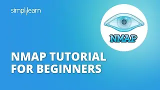 Nmap Tutorial For Beginners | How To Scan Your Network Using Nmap | Ethical Hacking | Simplilearn