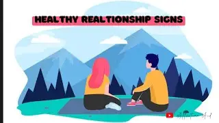 7 Signs Of Healthy Relationship || Green Flags in Relationships - Affection Aid