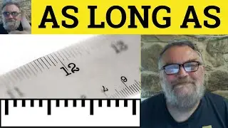 🔵 As Long As Meaning - So long As Defined - Not As Long As Examples - As Long As - So Long As - ESL