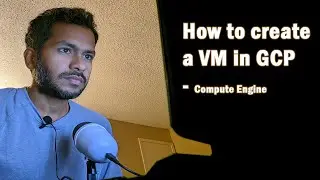 How to create a VM in Google Cloud