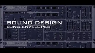 Sound design and long envelopes