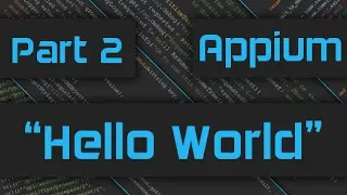 Appium Tutorial: Mobile Automation Basics Part 2 - Hello World