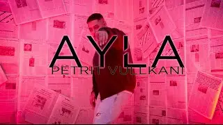 Petrit Vullkani - Ayla