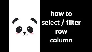 [Pandas Tutorial] Select, Filter Row or Column from dataframe