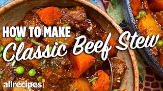 How to Make Classic Beef Stew | Allrecipes