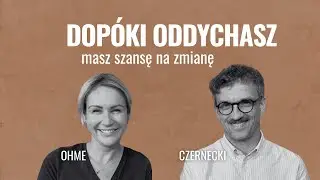 Dopóki oddychasz, masz szansę na zmianę Michał Czernecki Gosia Ohme | Lajf Noł Makeup