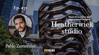 #71 - Pablo Zamorano Mosnaim - Heatherwick Studio, Computational Design, AI, Technology