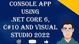 Create .NET 6 Console Application Using C# 10 and Visual Studio 2022 | Basic Beginner's Tutorial