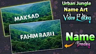 Trending Name Art Video Editing | Jungle Name Art Video Editing | Urban Jungle Viral Effect Video