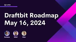 Draftbit Product Roadmap - May 16, 2024