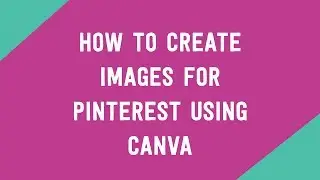 How to create long collage style images for Pinterest using Canva