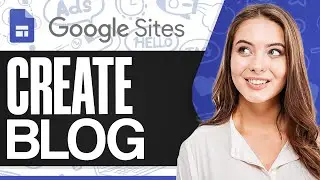 How To Create A Blog In Google Sites 2024 (Step-by-Step)