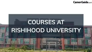 COURSES AT RISHIHOOD UNIVERSITY, SONEPAT | PROGRAMMES | COLLEGE REVIEW | 2023 | CareerGuide.com